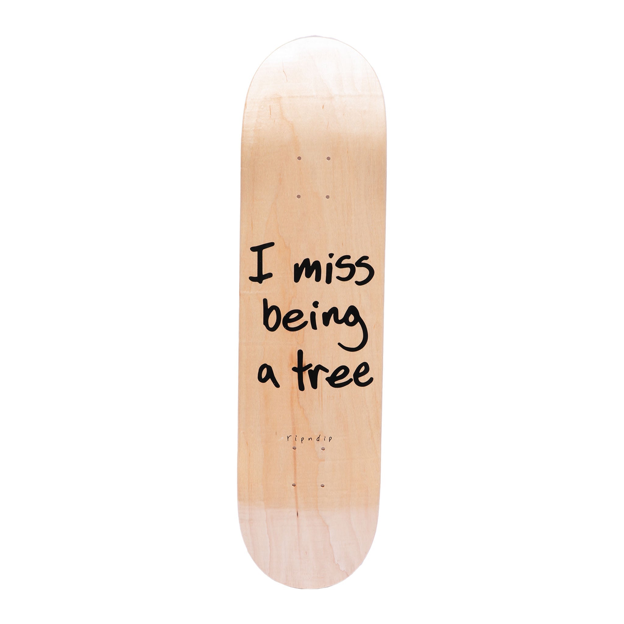 I Miss Being A Tree Board (Natural)